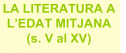 La literatura a l´Edat Mitjana (s.V al XV) | Recurso educativo 72965