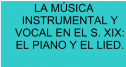 La música instrumental y vocal en el siglo XIX: El piano y el lied | Recurso educativo 79230