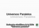 Universos Paralelos | Recurso educativo 81644