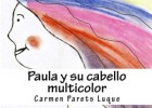 Paula y su cabello multicolor: cuento ilustrado para soñadores de 2 a 6 | Recurso educativo 492822