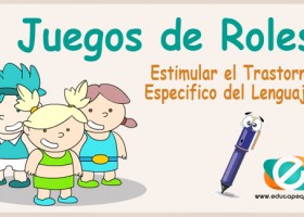 3 Juegos de roles para trabajar el Trastorno Especifico del Lenguaje | Recurso educativo 762117