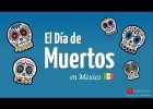 El Día de Muertos en México | Recurso educativo 771549